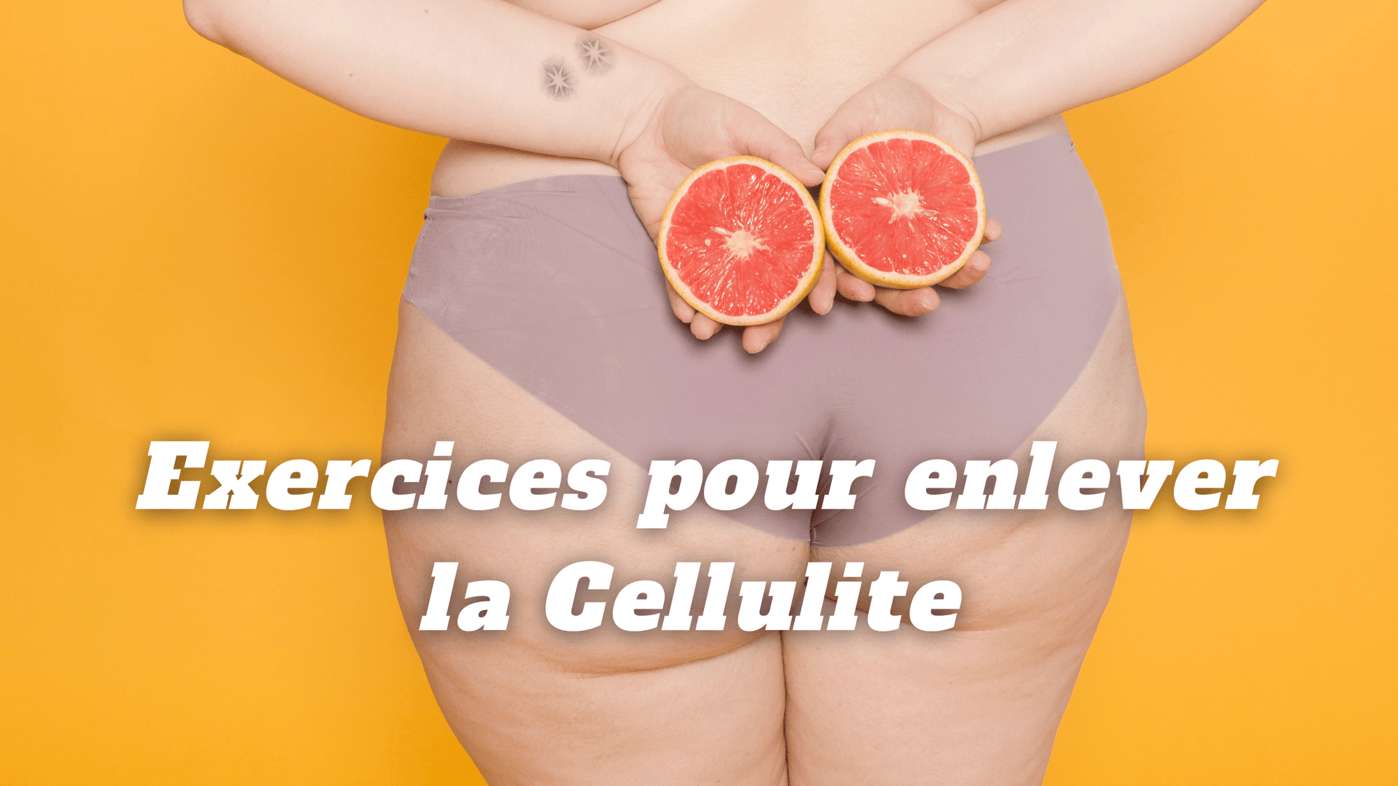  Exercices pour enlever la Cellulite
